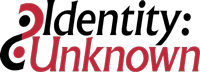 Identity Unknown - Making Your Identity Known!